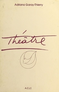 Adriana Garay-Thierry - Théâtre.