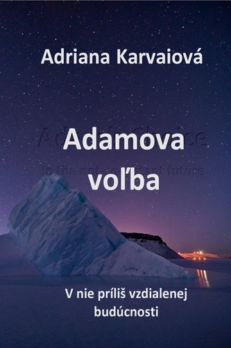  Adriana Karvaiová - Adamova voľba - V nie príliš vzdialenej budúcnosti, #3.