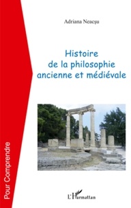Adriana Neacsu - Histoire de la philosophie ancienne et médiévale.