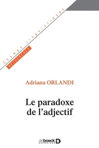 Adriana Orlandi - Le paradoxe de l'adjectif.