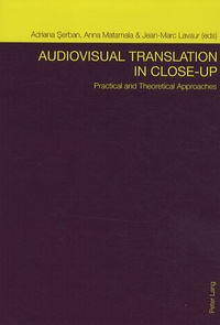 Adriana Serban - Audiovisual Translation in Close-up - Practical and Theoretical Approaches.