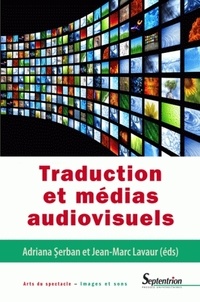 Livres audio en ligne à téléchargement gratuit Traduction et médias audiovisuels (French Edition) par Adriana Serban, Jean-Marc Lavaur 9782757403419