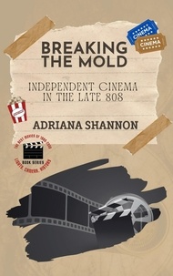  Adriana Shannon - Breaking the Mold-Independent Cinema in the Late 80s - Lights, Camera, History: The Best Movies of 1980-2000, #2.