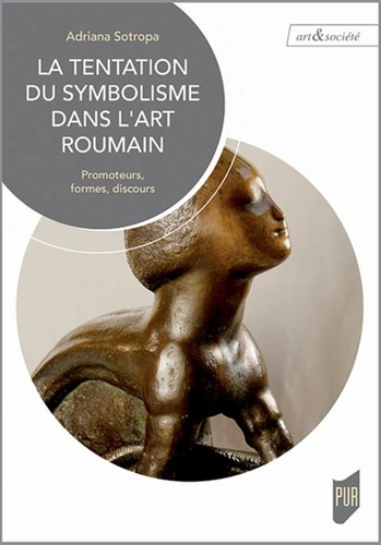 La tentation du symbolisme dans l'art roumain. Promoteurs, formes, discours