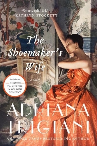Adriana Trigiani - The Shoemaker's Wife - A Novel.