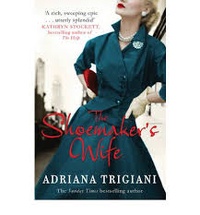 Adriana Trigiani - The Shoemaker's Wife.