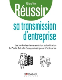 Réussir sa transmission d'entreprise