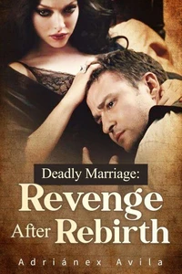 Deadly Marriage: Revenge After Rebirth