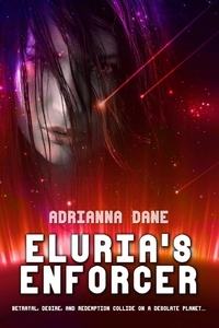  Adrianna Dane - Eluria's Enforcer - Argadian Heart, #1.