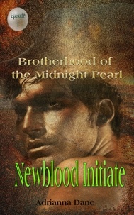  Adrianna Dane - Newblood Initiate, Ep. 1 - Midnight Pearl Brotherhood, #1.