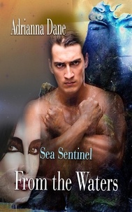  Adrianna Dane - Sea Sentinel: From the Waters.