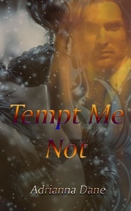  Adrianna Dane - Tempt Me Not.