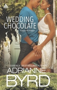 Adrianne Byrd - Wedding Chocolate - Two Grooms and a Wedding (Kappa Psi Kappa, Book 1) / Sinful Chocolate (Kappa Psi Kappa, Book 2).