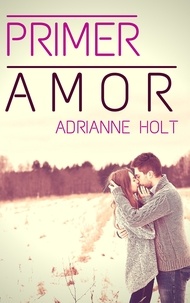  Adrianne Holt - Primer Amor - Predestinados, #1.