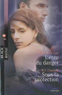 L'étau du danger ; Sous ta protection