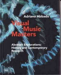 Adriano Abbado - Masters of visual music.