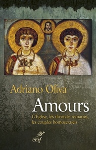 Adriano Oliva et  OLIVA ADRIANO - Amours - L'église, les divorcés remariés, les couples homosexuels.