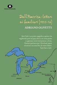 Adriano Olivetti - Dall'America: lettere ai familiari (1925-1926).