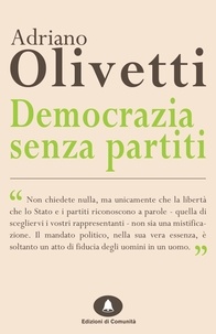 Adriano Olivetti - Democrazia senza Partiti.