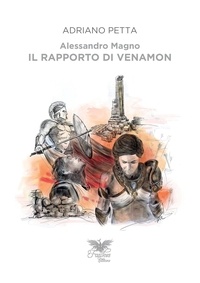 Adriano Petta - Alessandro Magno - Il rapporto di venamon.