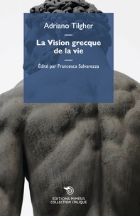 Adriano Tilgher - La vision grecque de la vie.