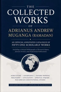 The Collected Works of Adrianus Andrew Muganga (Ramadan): An Official Annotated Catalogue of Scholarly Publications