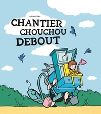 Adrien Albert - Chantier Chouchou Debout.