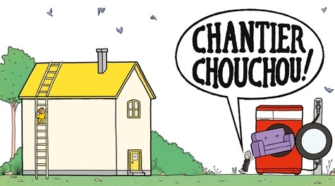 Chantier Chouchou Debout