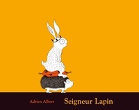 Adrien Albert - Seigneur Lapin.