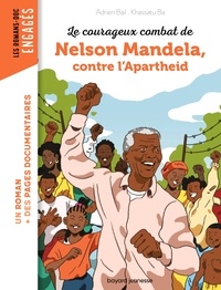 Adrien Bail - Le courageux combat de Nelson Mandela contre l'Apartheid.