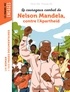 Adrien Bail - Le courageux combat de Nelson Mandela contre l'Apartheid.