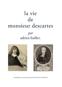 La vie de Monsieur Descartes