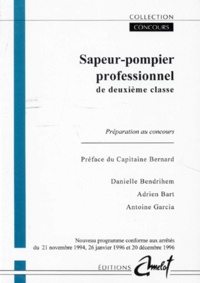 Adrien Bart et Antoine Garcia - Sapeur-Pompier Professionnel De Deuxieme Classe. Preparation Au Concours.