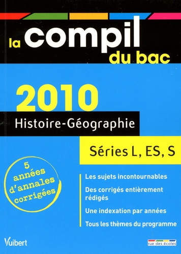 Histoire-Géographie Séries L, ES, S. Annales corrigées  Edition 2010