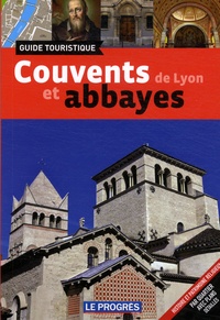 Adrien Bostmambrun - Couvents et abbayes de Lyon - Guide touristique.