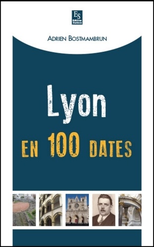 Adrien Bostmambrun - Lyon en 100 dates.