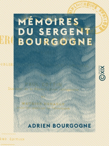 Mémoires du sergent Bourgogne. 1812-1813