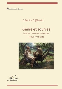 Adrien Bresson et Alice Baudequin - Genre et sources - Lecture, relecture, mélecture depuis l'Antiquité.
