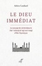 Adrien Candiard - Le Dieu immédiat - Le concept de vérité dans le Dar'ta'arud al-'aql wa-l-naql d'Ibn Taymiyya.