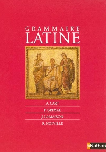 Adrien Cart et Pierre Grimal - Grammaire latine.