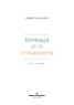 Adrien Cavallaro - Rimbaud et le rimbaldisme - XIXe-XXe siècles.