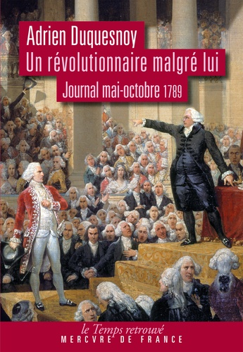 Un révolutionnaire malgré lui. Journal (mai-octobre 1789)