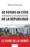 Adrien Durousset - De foyers en cités, itinéraire d'un abandonné de la République.