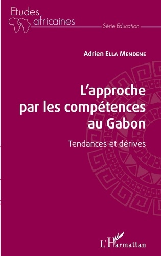 L'approche par les compétences au Gabon. Tendances et dérives