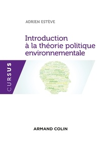 Adrien Estève - Introduction à la théorie politique environnementale.