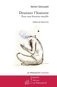 Adrien Genoudet - Dessiner l'histoire - Pour une histoire visuelle.