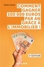 Adrien Giraud - Comment gagner 100 000 euros par an grâce à l'immobilier ! - 2e éd..