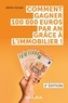 Adrien Giraud - Comment gagner 100 000 euros par an grâce à l'immobilier !.