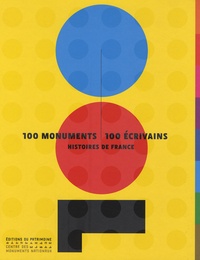 Adrien Goetz - 100 monuments 100 écrivains - Histoires de France.