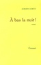 Adrien Goetz - A bas la nuit !.